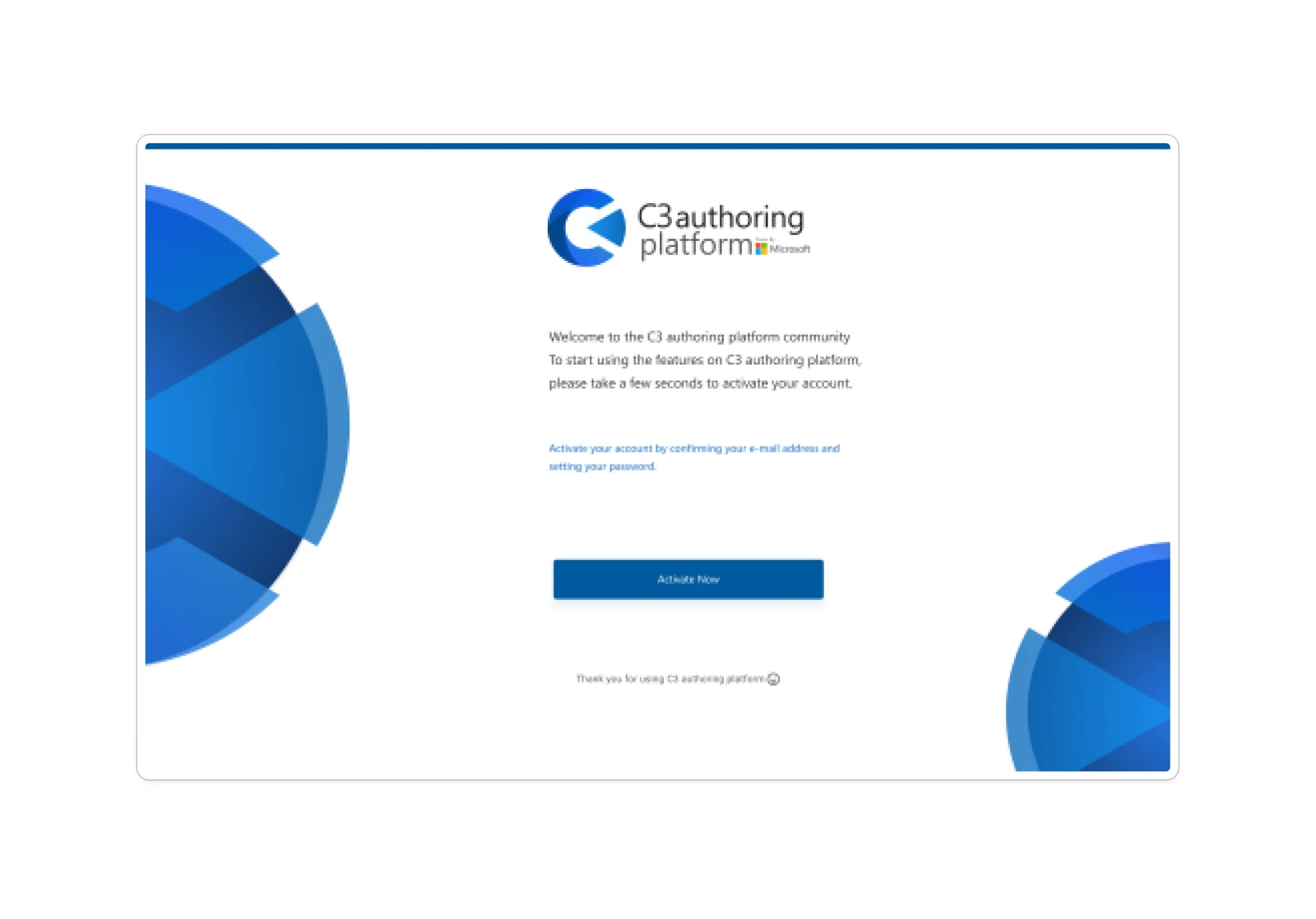 Account activation for the C3 authoring platform: a welcome to the community, an instruction to activate by confirming an email address and setting a password, and a single Activate Now action.